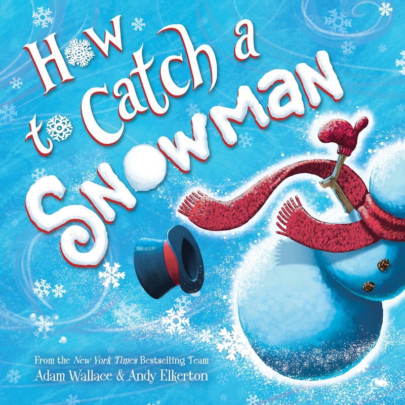 How to Catch a Snowman - Huckle + Berry KidsRaincoast Books