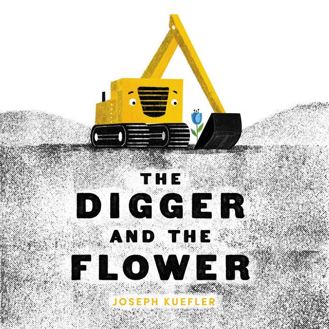 The Digger and the Flower - Huckle + Berry KidsRaincoast Books